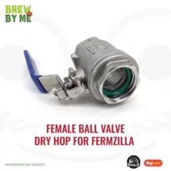 Female Ball Valve - Dry Hop Device for Fermzilla